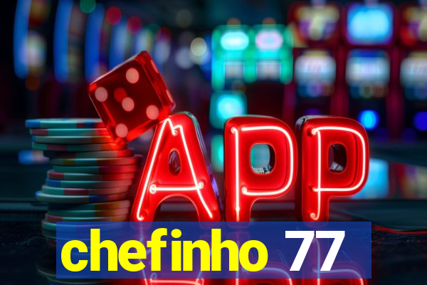 chefinho 77